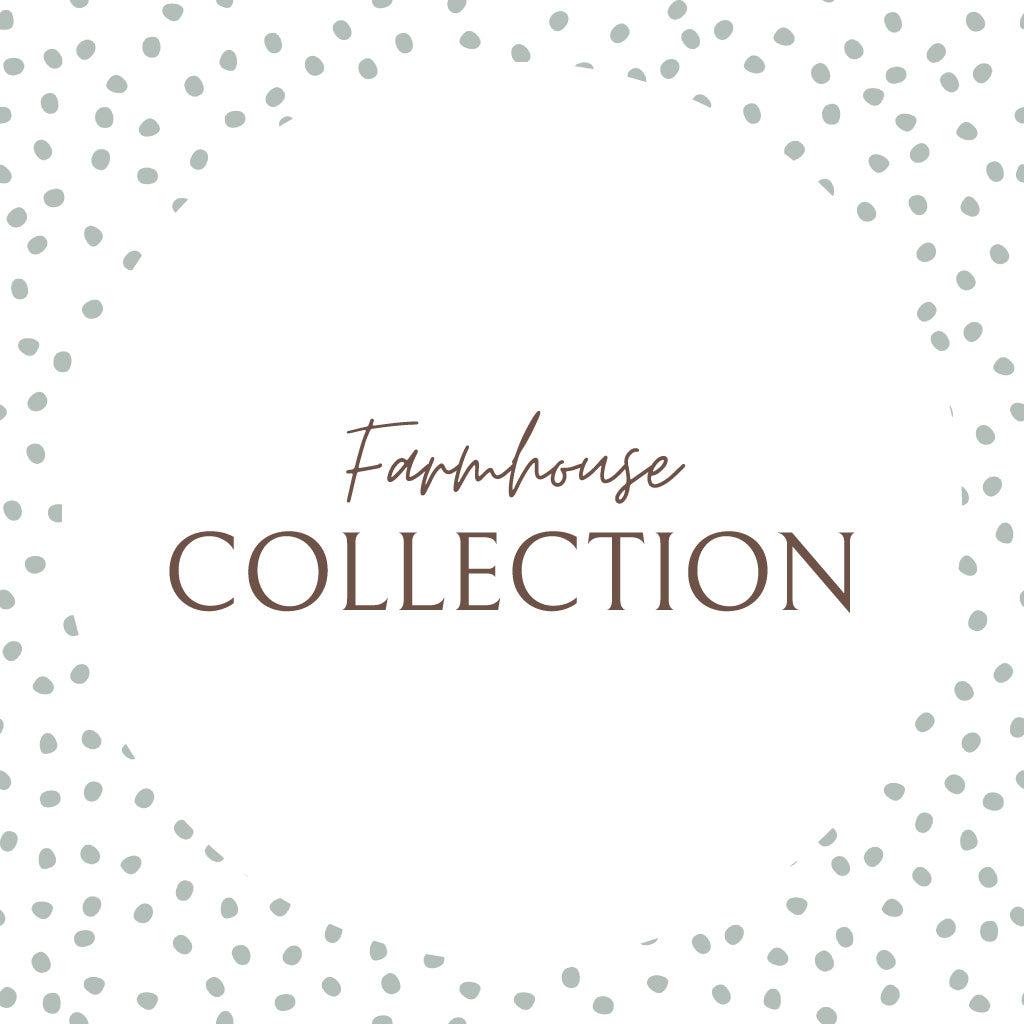 Farmhouse Collection