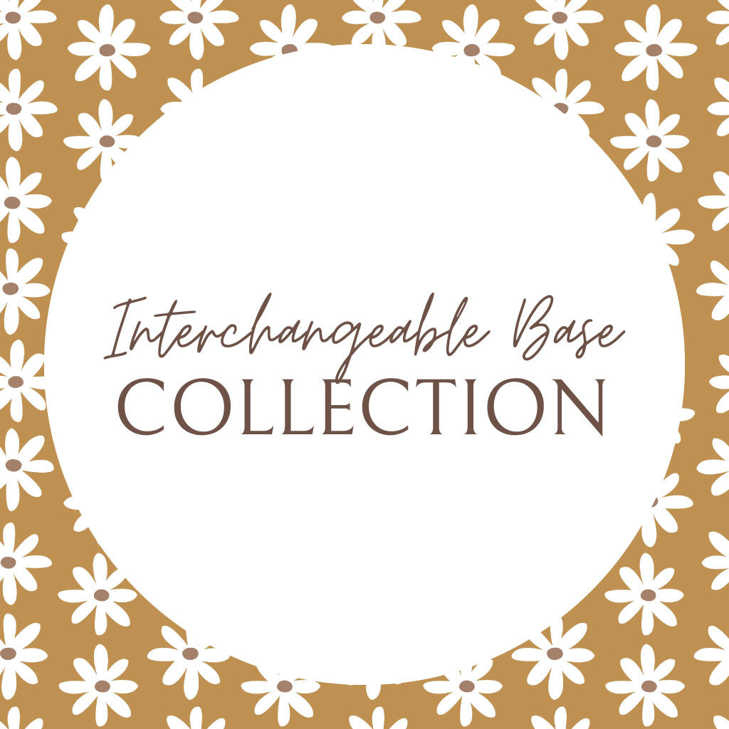 Interchangeable Base Collection